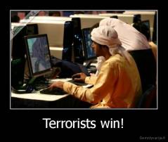 Terrorists win! - 