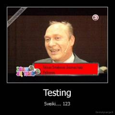 Testing - Sveiki.... 123