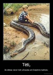 Tėti, - šis sliekas nenori būti užmautas ant žvejybinio kabliuko.