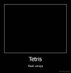Tetris - Reali versija