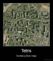 Tetris - Sovietai jį tikrai mėgo