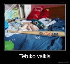 Tetuko vaikis - 