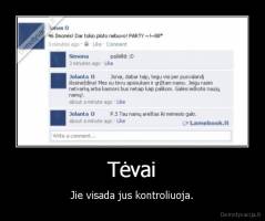 Tėvai - Jie visada jus kontroliuoja.