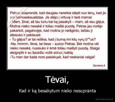 Tėvai, - Kad ir ką besakytum nieko nesupranta