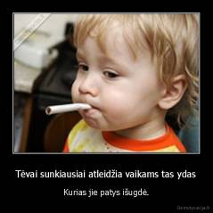 Tėvai sunkiausiai atleidžia vaikams tas ydas - Kurias jie patys išugdė.