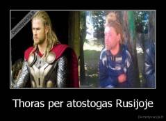 Thoras per atostogas Rusijoje - 