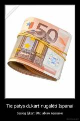 Tie patys dukart nugalėti Ispanai - tiesiog šįkart 50x labiau nesisekė