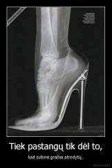 Tiek pastangų tik dėl to, - kad subinė gražiai atrodytų..