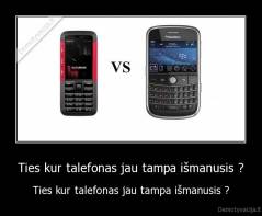 Ties kur talefonas jau tampa išmanusis ? - Ties kur talefonas jau tampa išmanusis ?