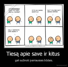 Tiesą apie save ir kitus  - gali sužinoti įvairiausiais būdais.