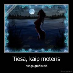 Tiesa, kaip moteris - nuoga gražiausia