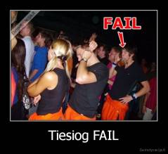 Tiesiog FAIL - 