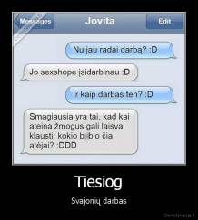 Tiesiog - Svajonių darbas