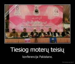 Tiesiog moterų teisių - konferencija Pakistane.