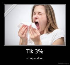 Tik 3% - o taip malonu