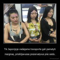 Tik Japonijoje viešajame transporte gali pamatyti - merginas, prisiklijavusias prezervatyvus prie veido.