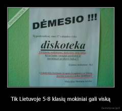 Tik Lietuvoje 5-8 klasių mokiniai gali viską - 