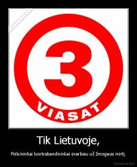 Tik Lietuvoje, - Policininkai kontrabandininkai svarbiau už žmogaus mirtį.