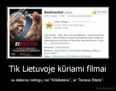 Tik Lietuvoje kūriami filmai - su didesniu reitingu, nei "Krikštatėvis", ar "Tamsos Riteris".