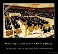 Tik Lietuvoje pažadai apie tai, kad kažkas pavogs  - iš valstybės pinigus ir išdalins gyventojams, gali būti tik humoro laidoje.