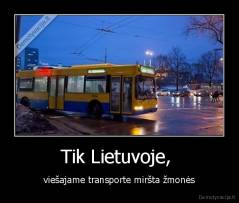Tik Lietuvoje,  - viešajame transporte miršta žmonės