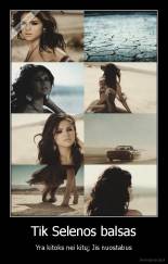 Tik Selenos balsas - Yra kitoks nei kitų; Jis nuostabus