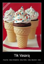 Tik Vasarą - Pusryčiai - ledai, Priešpiečiai - ledai, Pietūs - ledai, Vakarienė - ledai