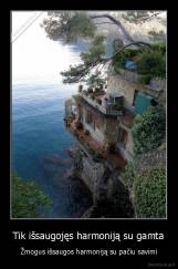 Tik išsaugojęs harmoniją su gamta - Žmogus išsaugos harmoniją su pačiu savimi