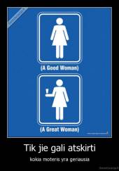 Tik jie gali atskirti - kokia moteris yra geriausia