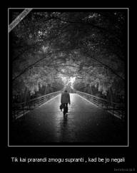 Tik kai prarandi zmogu supranti , kad be jo negali - 