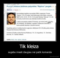 Tik kleiza  - sugeba imesti daugiau nei patik komanda