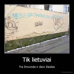 Tik lietuviai - Yra žmuonės ir daro klaidas