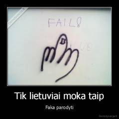 Tik lietuviai moka taip - Faka parodyti