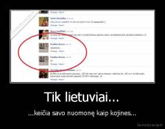 Tik lietuviai... - ...keičia savo nuomonę kaip kojines...
