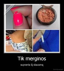 Tik merginos - supranta šį skausmą