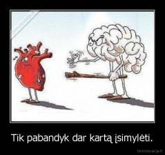 Tik pabandyk dar kartą įsimylėti. - 