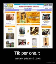 Tik per one.lt  - pasikeist lyti gali už 1,50 Lt