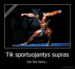 Tik sportuojantys supras - viso šito kaina...