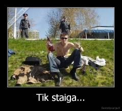 Tik staiga... - 