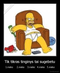 Tik tikras tinginys tai sugebetu - 1.nieko     2.nieko    3.nieko   4.nieko   5.nieko