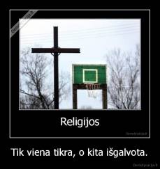 Tik viena tikra, o kita išgalvota. - 