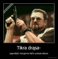 Tikra drąsa- - paprašyti merginos tėčio prezervatyvo