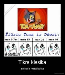 Tikra klasika - niekada neatsibosta