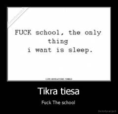 Tikra tiesa - Fuck The school 
