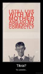 Tikrai? - Tau pasisekė...