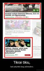 Tikrai tikiu, - kad patyrėte daug adrenalino.