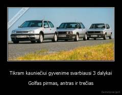 Tikram kauniečiui gyvenime svarbiausi 3 dalykai - Golfas pirmas, antras ir trečias