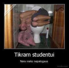 Tikram studentui - Nėra nieko nepatogaus 