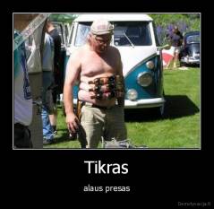 Tikras - alaus presas