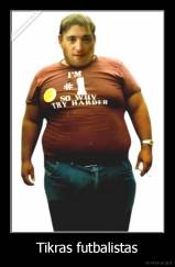 Tikras futbalistas - 